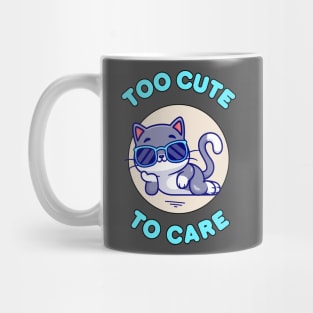 Too cute to care - cute and funny cat quote for pet lovers Mug
